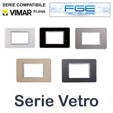 PLACCHE VETRO COMPATIBILI VIMAR PLANA LIGHT PLACCA 2 3 4 7 POSTI