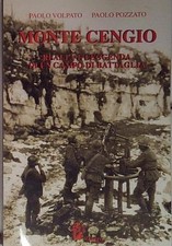 Volpato MONTE CENGIO. REALTÀ E LEGGENDA DI UN CAMPO DI BATTAGLIA Itinera Progett