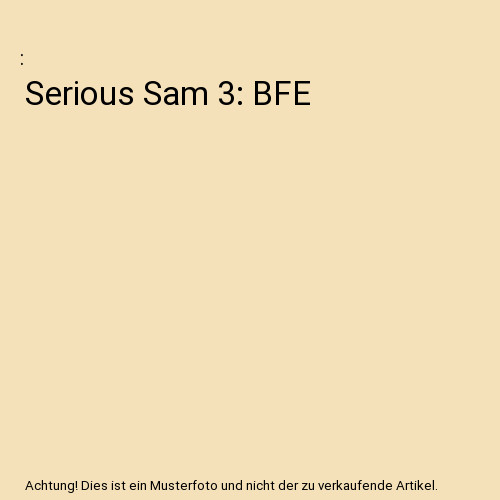 Serious sam bfe - 3:,