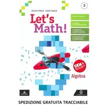 LET’S MATH 3 • Vol. ALGEBRA • Ubaldo Pernigo / Marco Tarocco • Le Monnier Scuola