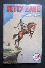 BETTY ZANE  romanzo  Zane Grey  1949  Casa Editrice Sonzogno Milano