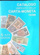 CATALOGO UNIFICATO DELLA CARTA-MONETA ITALIANA 2001 AA.VV. ALFA EDIZIONI 2001 