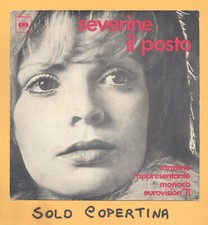 SOLO COPERTINA - 7" - SEVERINE - Il posto (Eurovisione 1971) - EX ITA