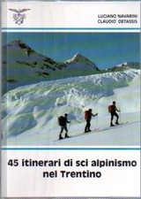 45 itinerari di sci alpinismo nel Trentino.