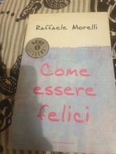 Raffaele Morelli - Come essere felici