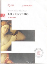 LO SPECCHIO IL METODO ANTOLOGIA A SIMONETA DAMELE TIZIANO FRANZI