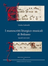 I manoscritti liturgico-musicali di Bolzano (secoli XIII-XIX) - Gabrielli (LIM)