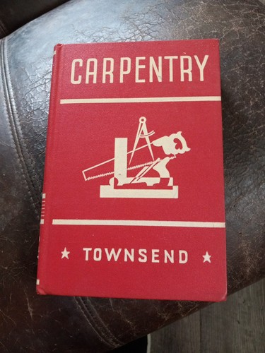 Carpentry gilbert townsend - carpentry, by