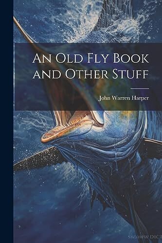 Harper old fly book and - harper, an