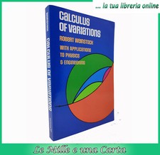 matematica fisica CALCULUS OF VARIATIONS WITH APPLICATIONS TO PHYSICS Weinstock