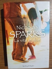 La vita in due Romanzo classico Nicholas Sparks 2017 Sperling & Kupfer editori