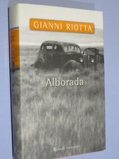 ALBORADA  Gianni Riotta  Rizzoli 2002 Prima edizione Rilegato con sovraccoperta
