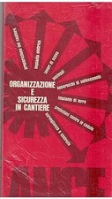Organizzazione e sicurezza nei cantieri a cura del gruppo tecnico di s