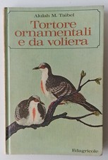 Tortore ornamentali e da voliera - Alulah M. Taibel (Edagricole) [1972]
