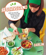 Staivegano. 100 Ricette