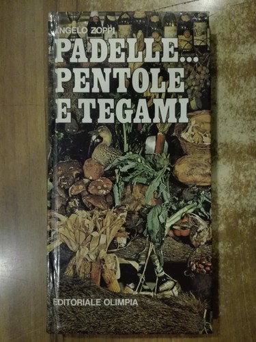 Angelo zoppi padelle pentole - pentole, e