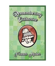 Remembering Catharine, Frances