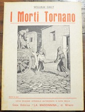 I MORTI TORNANO WILLIAM GALT (E. NATOLI) EDIT. LA MADONNINA 1950