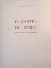 Il Castel di Sorci in terra d'Anghiari di Giuseppe Bartolomei 1990,132 pagine