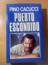Puerto escondido - Pino Cacucci . 1 edizione