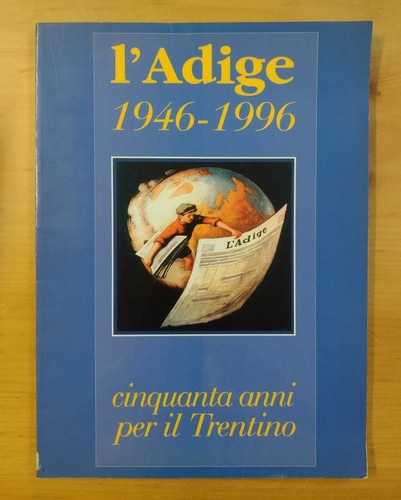 Adige 1946 1996 cinquanta - l'adige,,