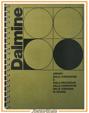 DALMINE Appunti sulla corrosione delle tubazioni di acciaio 1974 Libro