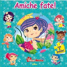 amiche fate ediz illustrata
