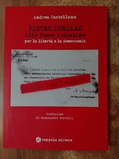 Andrea Castellano PIETRO LUNGARO ALLE FOSSE ARDEATINE ed. Coppola 2011 storia