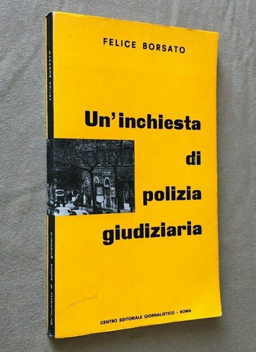 Felice borsato inchiesta di - felice, un'inchiesta