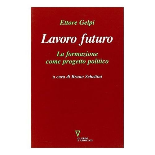 Ettore gelpi lavoro futuro - ettore,