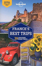 France's Best Trips: 1 (Lonely Planet Trips Country) (Travel Guide) by et al.