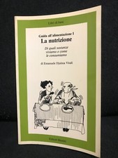 Guida all'alimentazione I - LA NUTRIZIONE - di E.Djalma Vitali - Ed.Riuniti-1980