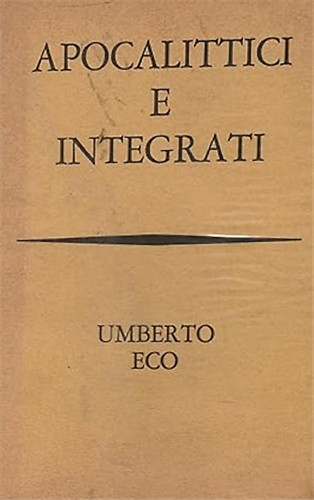 Eco umberto apocalittici e - eco,umberto.,