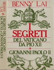 I Segreti del Vaticano. Da Pio XII a Papa Wojtyla. Benny Lai. 1984. II ED..