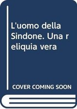 Luomo della Sindone. Una