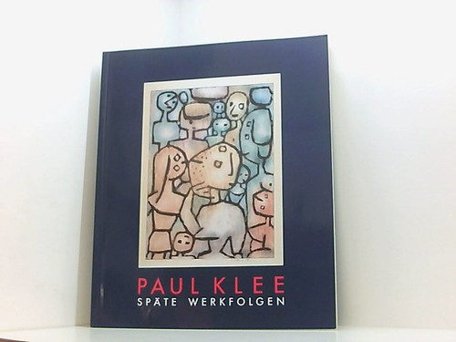 Paul klee späte werkfolgen - klee.,