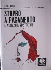 Stupro a pagamento. La verità