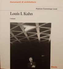 Louis I. Kahn - I Musei -