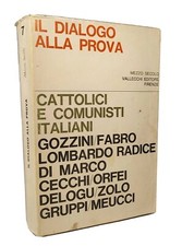 IL DIALOGO ALLA PROVA - CATTOLICI E COMUNISTI ITALIANI - VALLECCHI 1964