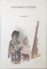 LUCIANO COTTINI. ACQUERELLI AA.VV. COMUNE DI CALVISANO 1997 
