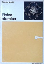 Fisica atomica - Amaldi Ginestra - ERI, 1968