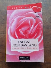 JACQUELINE BRISKIN I SOGNI NON BASTANO I LIBRI DEL CUORE SPERLING 1998 