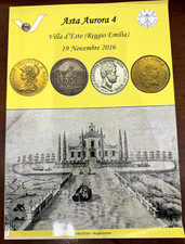 Catalogo Asta Numismatica Aurora Villa D'Este Reggio Emilia 19 Novembre 2016