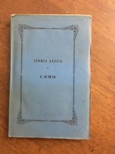 STORIA ANTICA DI COMO SCRITTA DA MAURIZIO MONTI Milano Tipografica Classici 1860
