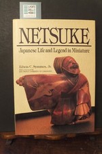 NETSUKE JAPANESE LIFE AND LEGEND IN MINIATURE  EDWIN C. SYMMES JR. 1991