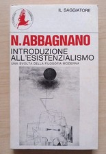 INTRODUZIONE ALL'ESISTENZIALISMO Nicola Abbagnano.  Il Saggiatore 1978.  AE