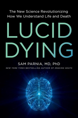 Lucid dying the new science - dying:,