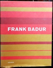 FRANK BADUR 2009 KEHRER 1°EDIZIONE PITTORI CONTEMPORANEI VIVENTI ASTRATTISMO