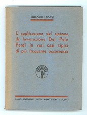BASSI L'APPLICAZIONE DEL SISTEMA DI LAVORAZIONE DEL PELO PARDI 1937 AGRICOLTURA