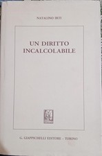Natalino Irti - Un diritto incalcolabile - Giappichelli - 2016